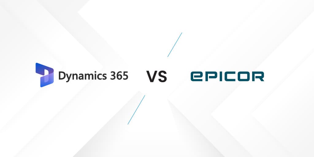 Dynamics 365 Finance and Operations vs. Epicor ERP(Kinetic)